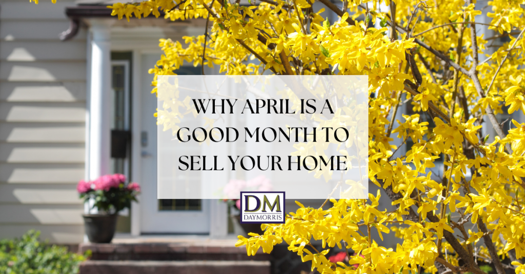 Why April is a Good Month to Sell Your Home