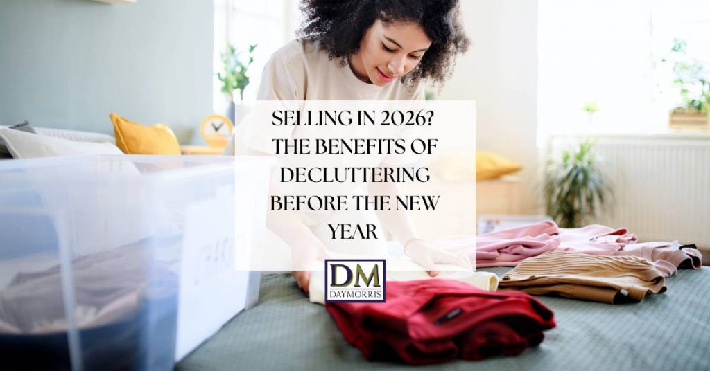 Selling in 2026? The Benefits of Decluttering Before the New Year