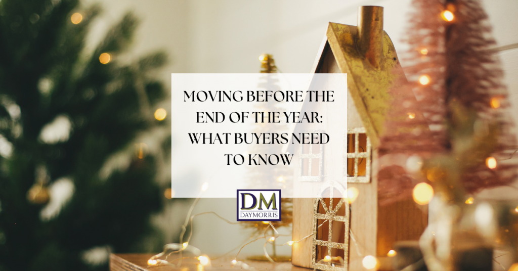 Moving Before the End of the Year: What Buyers Need to Know